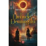 Umbrele Demiurgului. Seria Dinastia Youngblood Vol.1 - Mircea Anghel, editura Datagroup