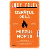 Ospatul de la miezul noptii - Lucy Foley, editura Trei