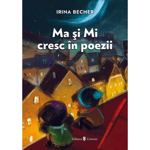 Univers Ma si Mi cresc in poezii Irina…