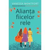 Alianta fiicelor rele - Vanessa Montfort, editura Univers