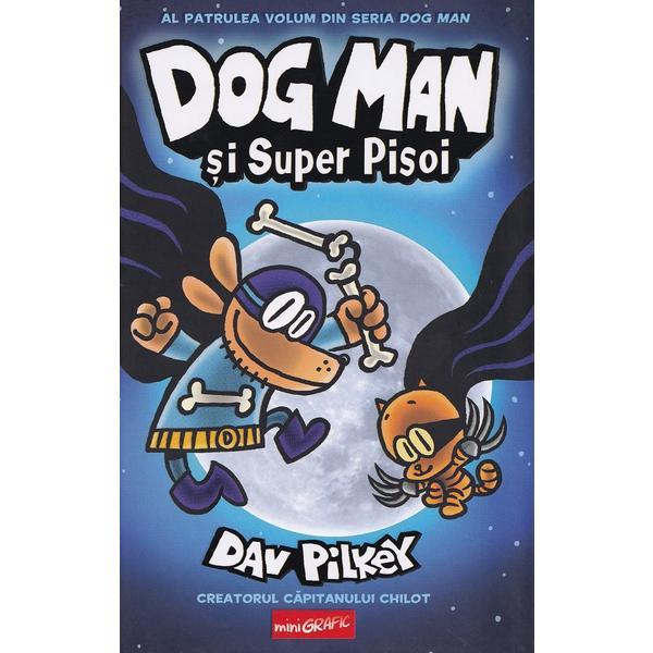 Grupul Editorial Art Dog Man si Super Pisoiul. Seria Dog Man…
