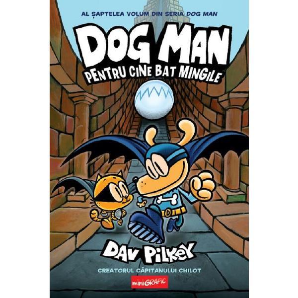 Pentru cine bat mingile. Seria Dog Man Vol.5 - Dav Pilkey, editura Grupul Editorial Art
