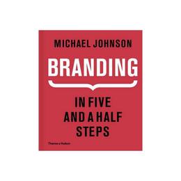 Branding. In Five and a Half Steps, editura Thames & Hudson