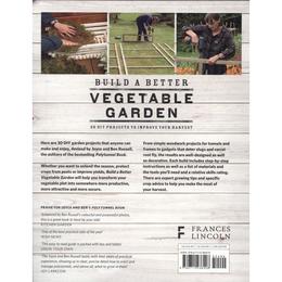Build a Better Vegetable Garden, editura Frances Lincoln