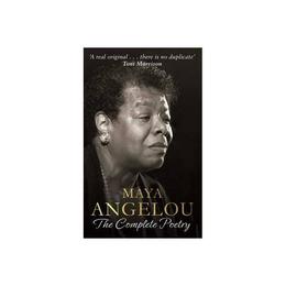 Maya Angelou: The Complete Poetry, editura Virago