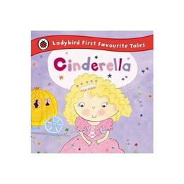 Cinderella: Ladybird First Favourite Tales, editura Ladybird Books