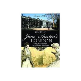 Walking Jane Austen&#039;s London, editura Shire Publications Ltd