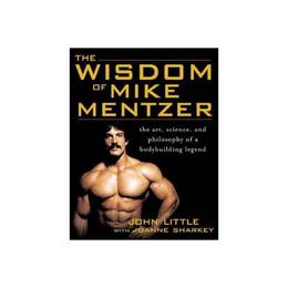 Wisdom of Mike Mentzer, editura Mcgraw-hill Professional