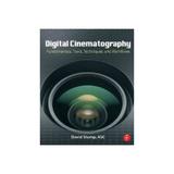 Digital Cinematography, editura Focal Press