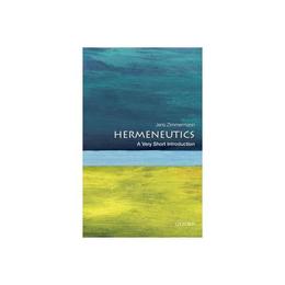 Hermeneutics: A Very Short Introduction, editura Oxford University Press