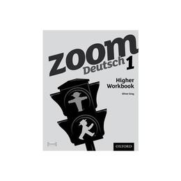 Zoom Deutsch 1: Higher Workbook, editura Oxford Primary