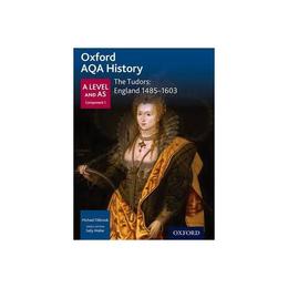 Oxford AQA History for A Level: The Tudors: England 1485-160, editura Oxford Secondary