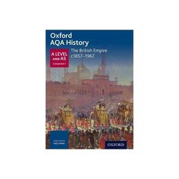 Oxford AQA History for A Level: The British Empire c.1857-19, editura Oxford Secondary