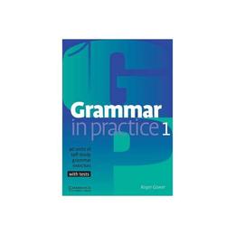 Grammar in Practice 1, editura Cambridge Univ Elt