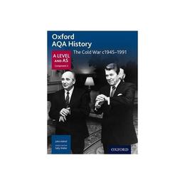 Oxford AQA History for A Level: The Cold War c.1945-1991, editura Oxford Secondary