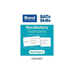 Bond SATs Skills: Vocabulary Flashcards: Similar and Opposit, editura Oxford Children&#039;s Books