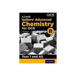 OCR A Level Salters' Advanced Chemistry Year 1 and AS Studen, editura Oxford Secondary