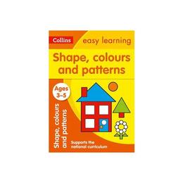 Shapes, Colours and Patterns Ages 3-5, editura Collins Educational Core List