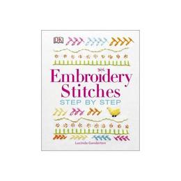 Embroidery Stitches Step-by-Step, editura Dorling Kindersley