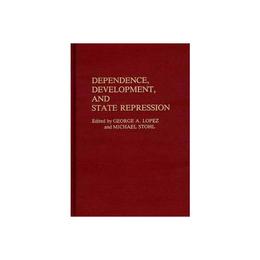 Dependence, Development, and State Repression, editura Bertrams