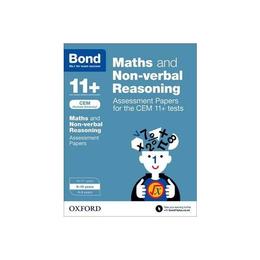 Bond 11+: Maths &amp; Non Verbal Reasoning: Assessment Papers, editura Oxford Children&#039;s Books