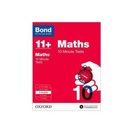 Bond 11+: Maths: 10 Minute Tests, editura Oxford Children's Books
