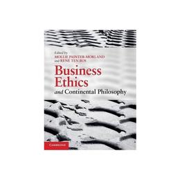 Business Ethics and Continental Philosophy, editura Cambridge University Press