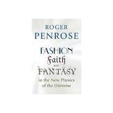 Fashion, Faith, and Fantasy in the New Physics of the Univer, editura University Press Group Ltd