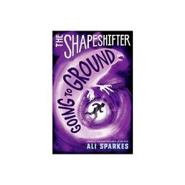 Shapeshifter: Going to Ground, editura Oxford Children's Books