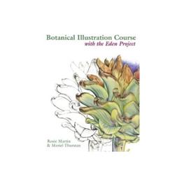 Botanical Illustration Course with the Eden Project, editura Anova Batsford