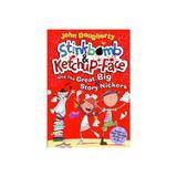 Stinkbomb and Ketchup-Face and the Great Big Story Nickers, editura Oxford Children's Books