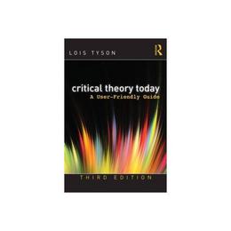 Critical Theory Today, editura Taylor &amp; Francis