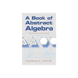 Book of Abstract Algebra, editura Dover Childrens Books
