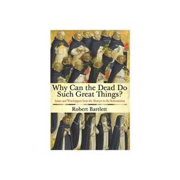 Why Can the Dead Do Such Great Things?, editura University Press Group Ltd