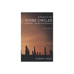 Guide to the Stone Circles of Britain, Ireland and Brittany, editura Yale University Press