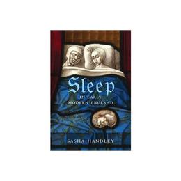 Sleep in Early Modern England, editura Yale University Press Academic