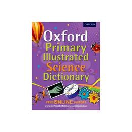 Oxford Primary Illustrated Science Dictionary, editura Oxford Children's & Education