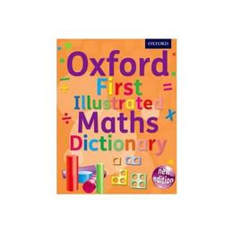 Oxford First Illustrated Maths Dictionary, editura Oxford Children&#039;s &amp; Education