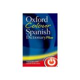 Oxford Colour Spanish Dictionary Plus, editura Oxford University Press