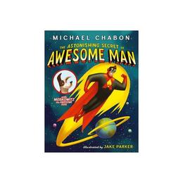 Astonishing Secret of Awesome Man, editura Collins Children's Books