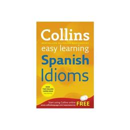 Easy Learning Spanish Idioms, editura Harper Collins Publishers