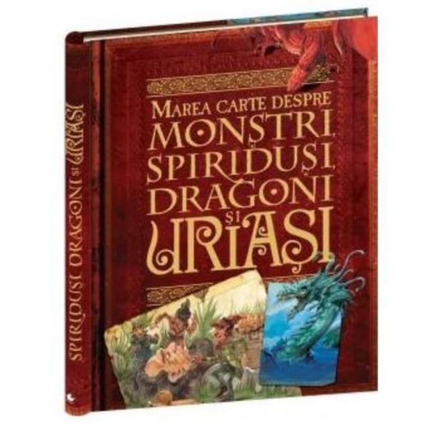 Marea carte despre monstri, spiridusi, dragoni si uriasi, editura Litera