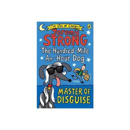 Hundred-Mile-An-Hour Dog: Master of Disguise, editura Puffin