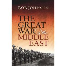 Great War and the Middle East, editura Oxford University Press